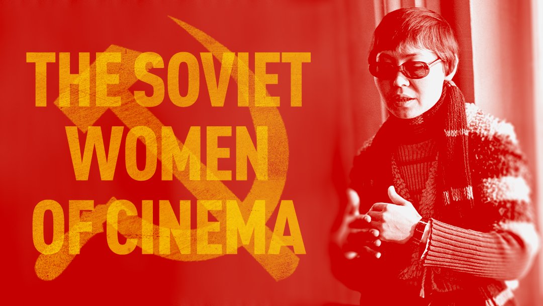 The Soviet Women Of Cinema