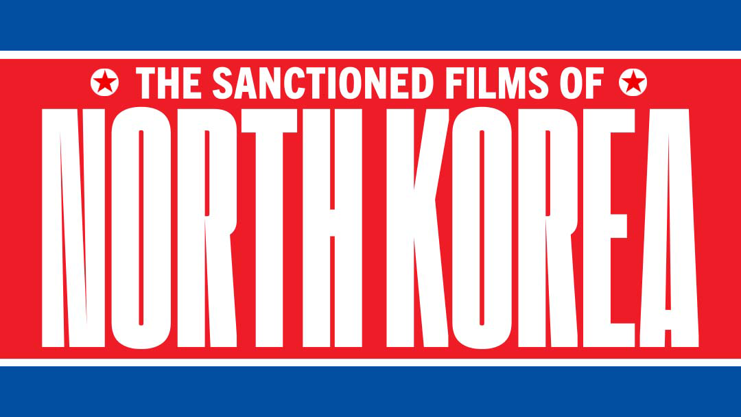 The Sanctioned Films Of North Korea