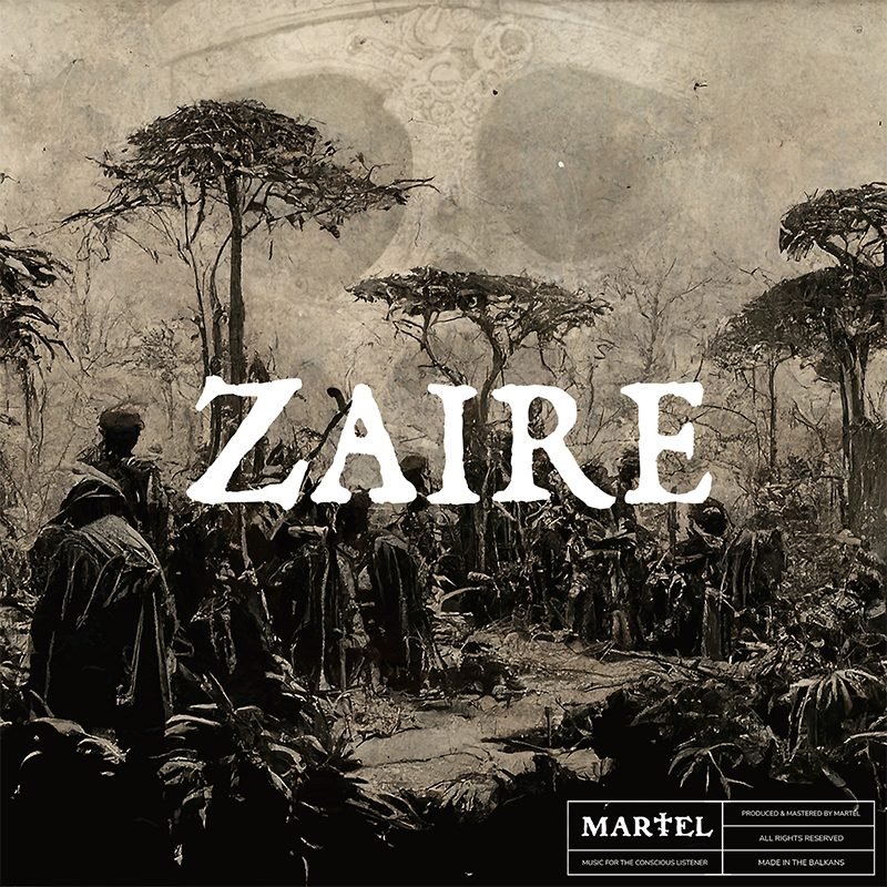 Martel – Zaire
